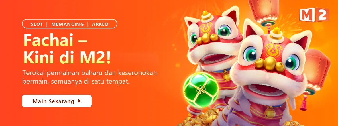 Fachai kini di M2 dengan permainan slot, memancing dan arked yang baharu