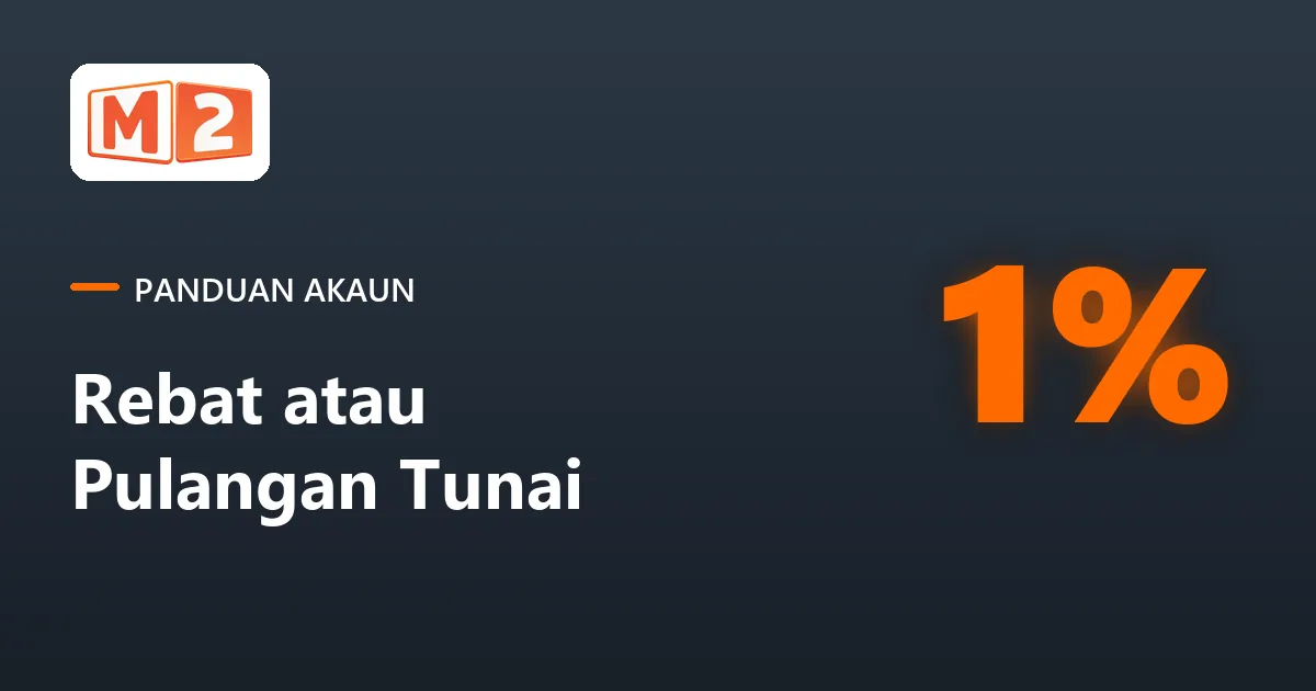 Kad panduan akaun M2 bertajuk Rebat atau Pulangan Tunai, dengan rebat sehingga 1%
