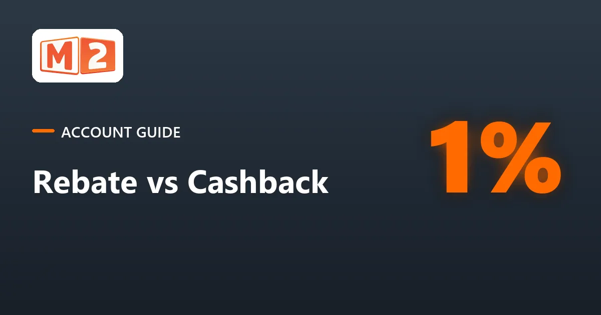 M2 account guide card: rebate versus cashback, with a rebate of up to 1%