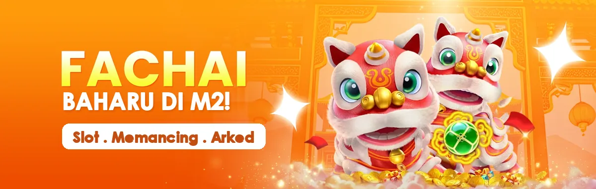 Hiasan pelancaran Fachai bertanda Baharu di M2, untuk slot, memancing dan arked